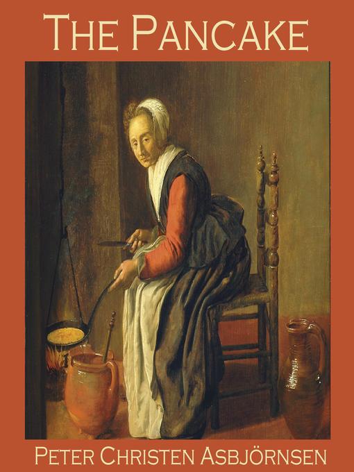 Title details for The Pancake by Peter Christen Asbjörnsen - Wait list